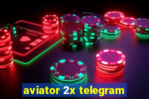 aviator 2x telegram